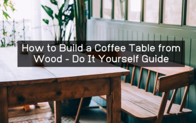 10 Steps to Build a Coffee Table from Wood – Do It Yourself Guide