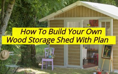 How To Build Your Own Wood Storage Shed With Plan