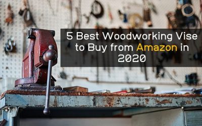 5 Best Woodworking Vise to Buy from Amazon in 2020