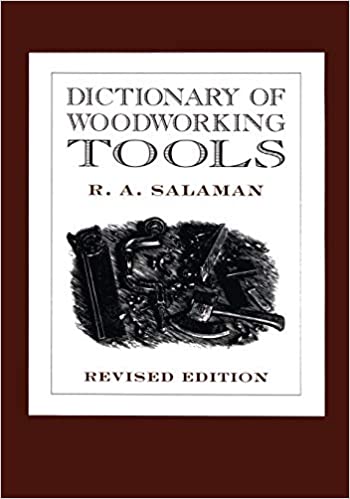 Dictionary of Woodworking Tools by R.A. Salaman