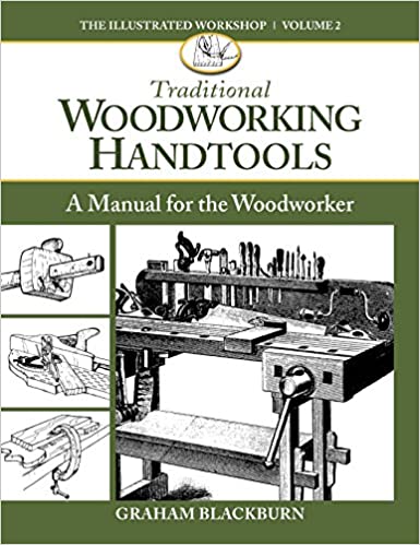 Traditional Woodworking Handtools by Graham Blackburn